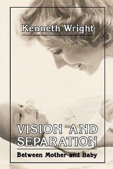 Hardcover Vision and Separation: Between Mother and Baby Book