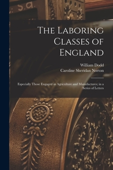 Paperback The Laboring Classes of England: Especially Those Engaged in Agriculture and Manufactures; in a Series of Letters Book