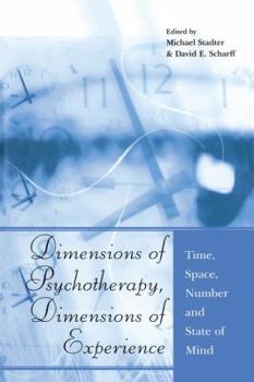 Paperback Dimensions of Psychotherapy, Dimensions of Experience: Time, Space, Number and State of Mind Book