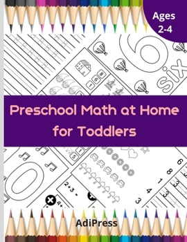Preschool Math at Home for Toddlers Ages 2-4: Coloring, Trace and Match the Numbers Practice Workbook for Pre K, Kids Ages 2-4 and Kindergarten, At-ho