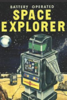 Space Explorer: Robot Daily Diary / journal / notebook to write in and recording your thoughts.