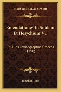 Paperback Emendationes In Suidam Et Hesychium V1: Et Alios Lexicographos Graecos (1790) [Latin] Book