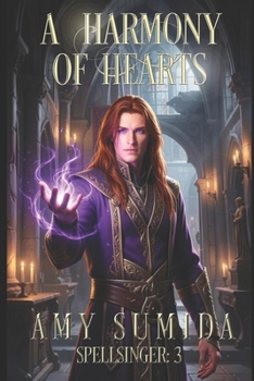 A Harmony of Hearts - Book #3 of the Spellsinger