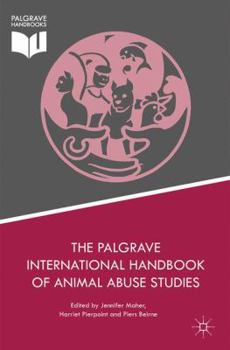 Hardcover The Palgrave International Handbook of Animal Abuse Studies Book