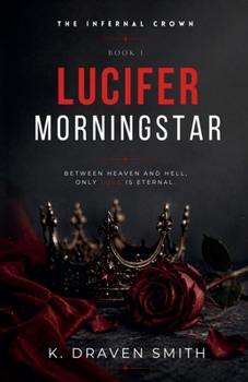 Lucifer Morningstar (The Infernal Crown)