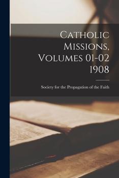 Paperback Catholic Missions, Volumes 01-02 1908 Book