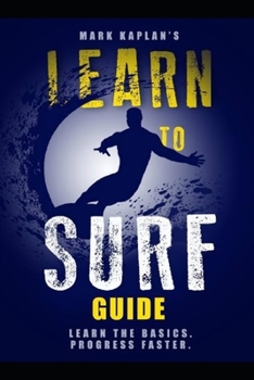 Paperback Learn to Surf Guide: Learn the Basics and Progress Faster Book