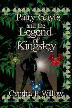 Patty Gayle and the Legend of Kingsley - Book #1 of the Adventures in Kingsley