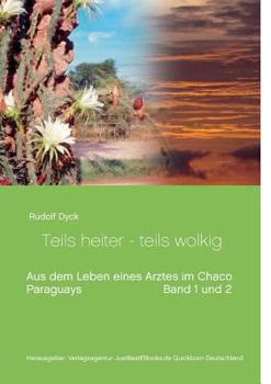 Paperback Aus dem Leben eines Arztes im Chaco Buch 1 und 2: Teils heiter - teils wolkig [German] Book