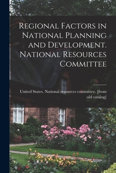 Paperback Regional Factors in National Planning and Development. National Resources Committee Book