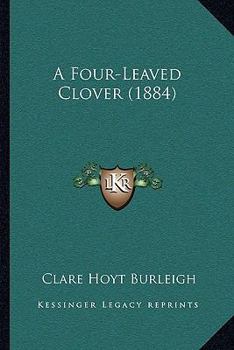 Paperback A Four-Leaved Clover (1884) Book