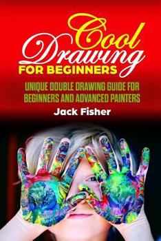 Paperback Cool Drawing for Beginners: Unique Double Drawing Guide for Beginners and Advanced Painters Book