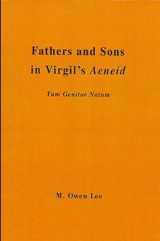 Hardcover Fathers and Sons in Virgil's Aeneid: Tum Genitor Natum Book