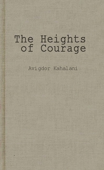 Hardcover The Heights of Courage: A Tank Leader's War on the Golan Book