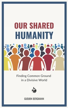 Paperback Our Shared Humanity: Finding Common Ground in a Divisive World Book