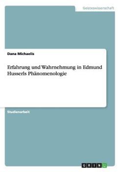 Paperback Erfahrung und Wahrnehmung in Edmund Husserls Phänomenologie [German] Book