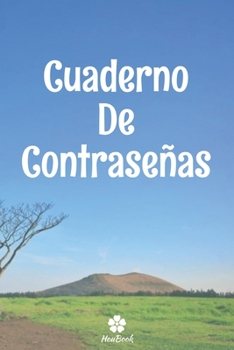 Cuaderno De Contraseñas: Un cuaderno perfecto para proteger todos sus nombres de usuario y contraseñas (Spanish Edition)