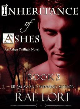 Inheritance of Ashes - Book #3 of the Ashen Twilight