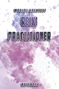 Paperback World Greatest Reiki Practitioner Notebook: Unique Softcover Design with individual Job Title - Cute gift for Worker, Engineers or Medicals - 6" x 9" Book