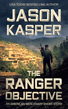 The Ranger Objective: An American Mercenary Short Story - Book  of the American Mercenary