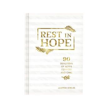 Hardcover Rest in Hope: 90 Devotions of God's Comfort and Care Book