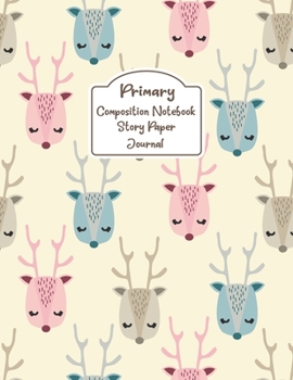 Paperback Primary Composition Notebook Story Paper Journal: Cute sleep deer Primary journal for kids - Primary Composition Notebook - Story Journal For Grades K Book