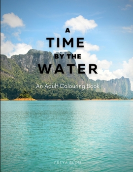 Paperback A Time by the Water: Adult Colouring Book