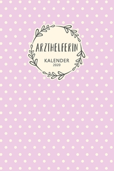 Arzthelferin Kalender 2020: Geschenk Wochenplaner,Terminkalender 2020 für Ausbildung,Beruf,Kita,Kindergarten, Kindergärtnerin. Geschenkidee zu ... und Planer (German Edition)