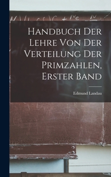 Hardcover Handbuch der Lehre von der Verteilung der Primzahlen, erster Band [German] Book