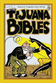 The Tijuana Bibles Volume 7: America's Forgotten Comics - Book  of the Tijuana Bibles
