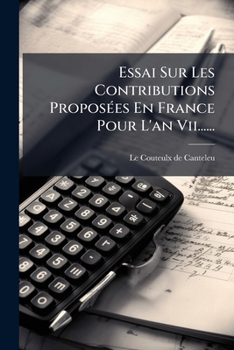 Paperback Essai Sur Les Contributions Proposées En France Pour L'an Vii...... [French] Book