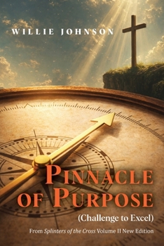 Paperback Pinnacle of Purpose (Challenge to Excel) Book
