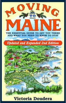 Paperback Moving to Maine: The Essential Guide to Get You There and What You Need to Know to Stay Book