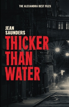 Thicker Than Water - Book #1 of the Alexandra Best PI