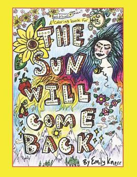 Paperback The Sun Will Come Back: A Coloring Book for Hope. Book