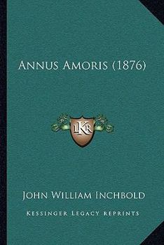 Paperback Annus Amoris (1876) Book