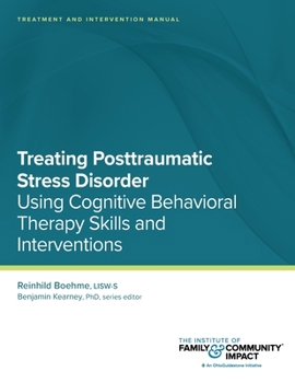 Paperback Treating Posttraumatic Stress Disorder: Treatment and Intervention Manual: Using Cognitive Behavioral Therapy Skills and Interventions Book