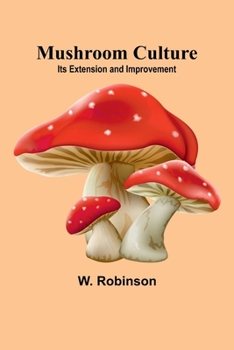 Paperback Mushroom Culture: Its Extension and Improvement Book