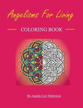 Paperback Angelisms For Living Coloring Book: Coloring Book for Grown Ups Book