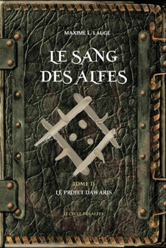 Paperback Le Sang des Alfes Volume 2: Le projet Dawaris [French] Book