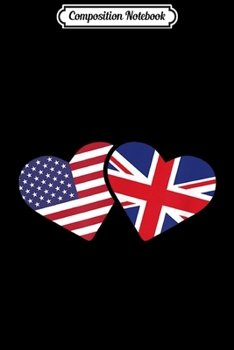 Composition Notebook: United Kingdom USA Flag Heart British American Love Journal/Notebook Blank Lined Ruled 6x9 100 Pages