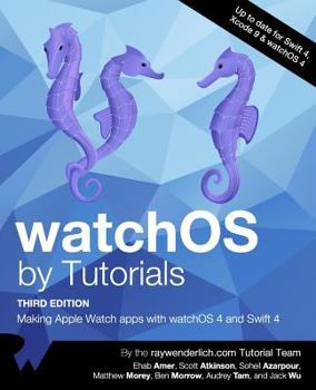 Paperback watchOS by Tutorials Third Edition: Making Apple Watch Apps with watchOS 4 and Swift 4 Book