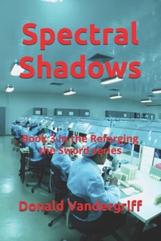 Spectral Shadows (Reforging the Sword)