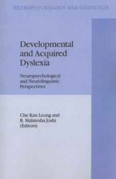 Paperback Developmental and Acquired Dyslexia: Neuropsychological and Neurolinguistic Perspectives Book