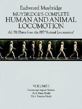 Hardcover Muybridge's Complete Human and Animal Locomotion, Vol. I: All 781 Plates from the 1887 "Animal Locomotion" Book