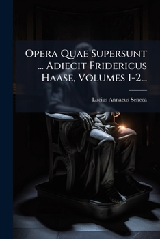 Paperback Opera Quae Supersunt ... Adiecit Fridericus Haase, Volumes 1-2... [Latin] Book