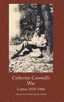 Hardcover Catherine Carswell's War: Letters 1939-1946 Book
