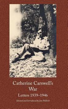 Catherine Carswell's War: Letters 1939-1946