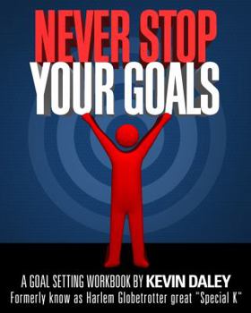 Paperback Never Stop Your Goals: A Goal Setting Workbook Book