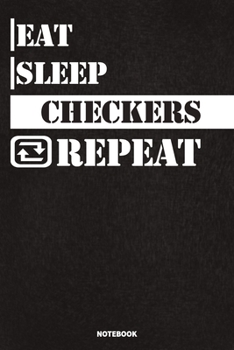 Paperback Eat Sleep Checkers Notebook: Lined Notebook / Journal Gift For Checkers Lovers, 120 Pages, 6x9, Soft Cover, Matte Finish Book